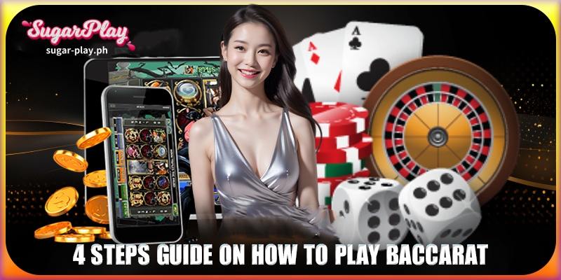 4 steps guide on how to Play Baccarat